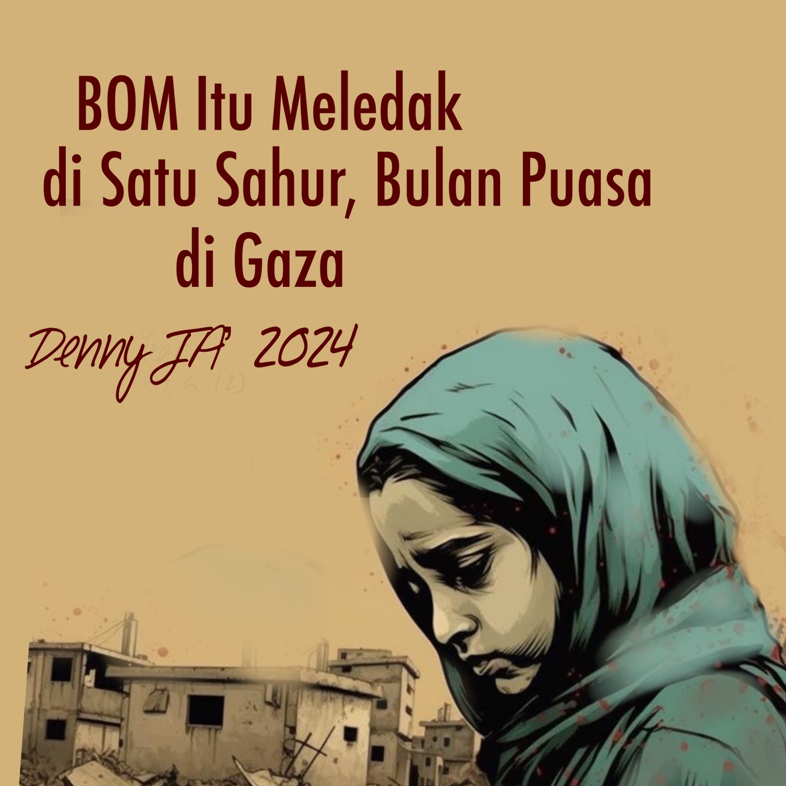 BOM ITU MELEDAK DI SATU SAHUR, DI BULAN PUASA, DI GAZA