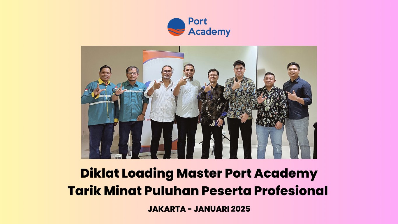 Diklat Loading Master Port Academy Tarik Minat Puluhan Peserta Profesional