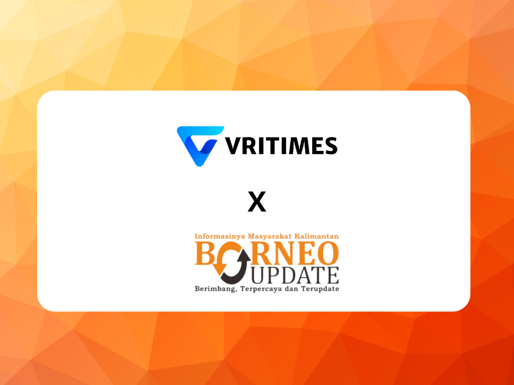 VRITIMES dan Borneoupdate.com Resmi Jalin Kerja Sama untuk Penyediaan Berita Digital Berkualitas