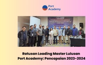 Ratusan Loading Master Lulusan Port Academy: Pencapaian 2023-2024