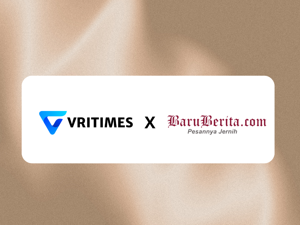 VRITIMES dan Baruberita.com Jalin Kerja Sama Strategis untuk Distribusi Berita Berkualitas