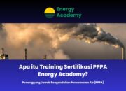 Apa itu Training Sertifikasi PPPA Energy Academy?