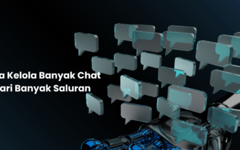 Cara Simple Kelola Banyak Chat dari Banyak Saluran untuk Bisnis