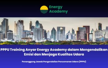 PPPU Training Anyar Energy Academy dalam Mengendalikan Emisi dan Menjaga Kualitas Udara