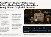 Pasar Preloved Luxury Makin Panas, deGaiya Hadir sebagai Ekosistem Baru Barang Mewah Original di Indonesia