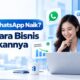 Biaya WhatsApp Naik? Ini 7 Cara Bisnis Menekannya