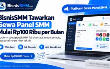 BisnisSMM Tawarkan Sewa Panel SMM Mulai Rp100 Ribu per Bulan