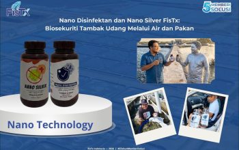 Nano Disinfektan dan Nano Silver FisTx: Biosekuriti Tambak Udang Melalui Air dan Pakan, Tanpa Andalkan Antibiotik Nano Disinfektan dan Nano Silver FisTx: Biosekuriti Tambak Udang Melalui Air dan Pakan, Tanpa Andalkan Antibiotik